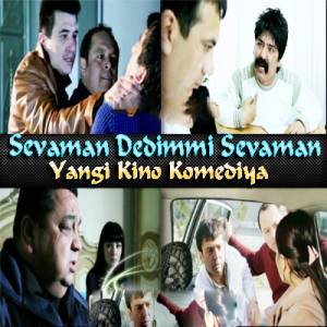 $IMAGE1$ SEVAMAN DEDIMMI SEVAMAN (Yangi O'zbek kino film / 2012) Yuk