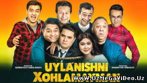 Uylanishni xohlamayman (o'zbek kino film) Yuklash | Уйланишни хох