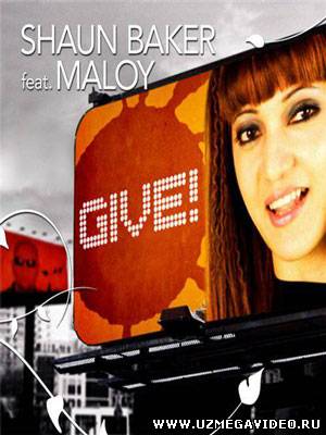 Shaun Baker feat Maloy - Give (HD)